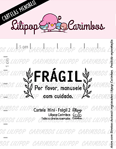 Carimbo Mini Frágil 2 - Lilipop