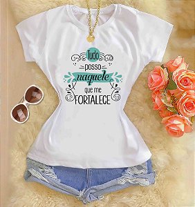 Tshirts feminina poliéster - Tudo posso naquele que me fortalece (CT 21)