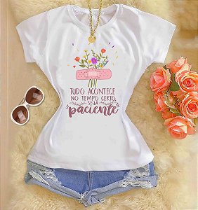 Tshirts feminina poliéster - Tudo acontece no tempo certo, seja paciente