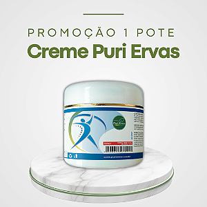 Promoção 1 Pote Creme Puri Ervas: ação analgésica e anti-inflamatória que auxilia no combate contra todos os tipos de dores.