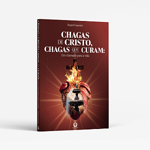 Livro Chagas de Cristo, Chagas que Curam: Um chamado para a vida - Raquel Carpenter