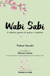 PRÉ-VENDA - Wabi sabi: a sabedoria japonesa de apreciar o imperfeito