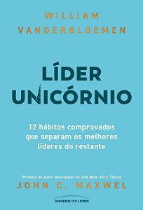 PRÉ-VENDA - Líder unicórnio: 12 hábitos comprovados que separam os melhores líderes do restante