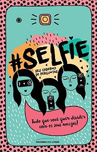 #Selfie – seu caderno de perguntas