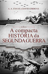 A compacta história da Segunda Guerra