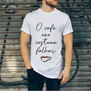 O Café não Costuma Falhar (Algodão)