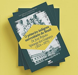 O primeiro indígena universitário do Brasil — Dr. José Peixoto Ypiranga dos Guaranys (1824-1873)