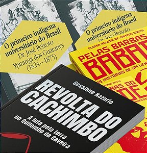 BOX História e memória | "O primeiro indígena universitário do Brasil" + "Revolta do Cachimbo" + "Pelas barbas do Babade"