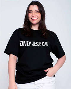Camiseta oversized Only Jesus Can Preta