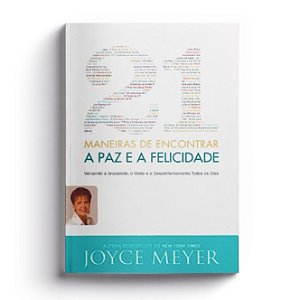 21 MANEIRAS DE ENCONTRAR A PAZ E A FELICIDADE