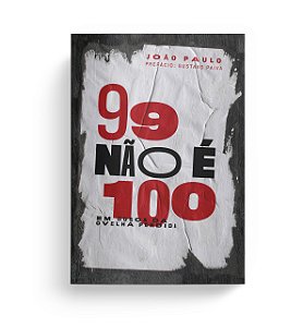 99 NÃO É 100