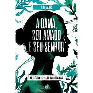 A DAMA, SEU AMADO E SEU SENHOR