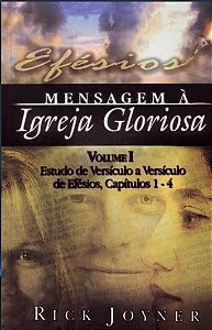 Efésios Mensagem à Igreja Gloriosa - Volume 1