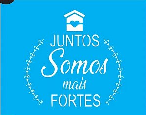 STENCIL JUNTOS SOMOS MAIS FORTES