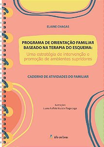 Caderno de atividades do familiar - Programa de orientação familiar baseado na terapia do esquema: uma estratégia de int