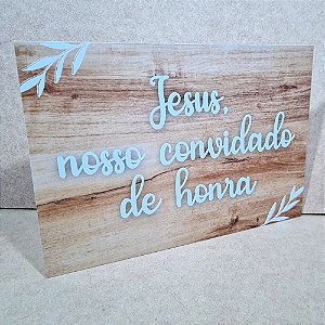 Placa de Casamento - Jesus nosso convidado de honra - MOD 024