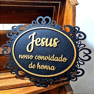 Placa de Casamento - Jesus nosso convidado de honra - MOD 010