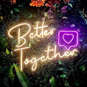 Letreiro NEON LED - Better Together