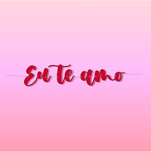 Faixa Decorativa 'Eu Te Amo' - 01 unidade - Cromus Festa Romântica - Rizzo
