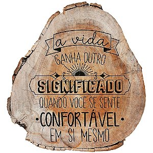A vida ganha outro significado quando você se sente confortável -23cm x 25cm - 1 Unidade - Rizzo