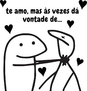 Transfer Vinílico Flork Meme - Sufocando "Te Amo Mas..." - 01 unidade - Rizzo