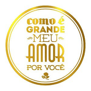 Adesivo - "Como É Grande Meu Amor Por Você" - Ref.2083 - Dourado - 50 unidades - Stickr - Rizzo Balões
