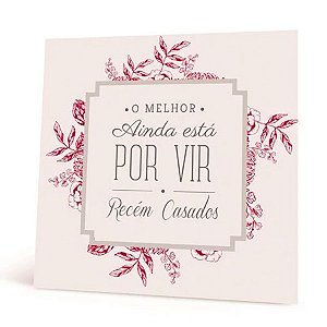 Placa de Papel Recém Casados "O melhor ainda esta por vir" - 1 unidade - Cromus - Rizzo