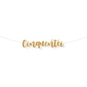 Faixa Decorativa "Cinquentei" - Dourado Glitter - 1 unidade - Cromus - Rizzo