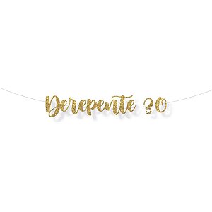 Faixa decorativa "Derrepente Trinta" Glitter Ouro - 1 unidade - Cromus - Rizzo