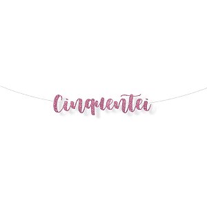 Faixa decorativa "Cinquentei" Glitter Rosa - 1 unidade - Cromus - Rizzo