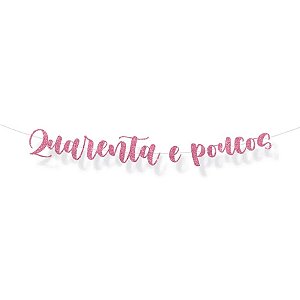Faixa Decorativa "Quarenta e Poucos" - Rosa Glitter - 1 unidade - Cromus - Rizzo