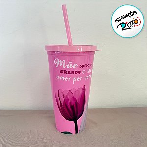 Copo Com Tampa e Canudo - Mãe como é Grande o Meu Amor por Você - 600ml - 1 unidade - Rizzo