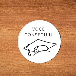 Adesivo Redondo Decorativo "Você Conseguiu!" - 4x4cm - 25 unidades - Stickr - Rizzo