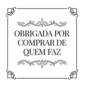 Carimbo Artesanal Obrigada por Comprar de quem Faz - Cod.RI-057 - Rizzo Confeitaria