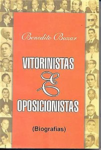 VITORINISTAS E OPOSICIONISTAS, de Benedito Buzar