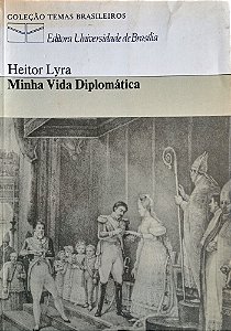 MINHA VIDA DIPLOMÁTICA, de Heitor Lyra