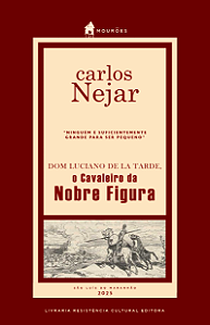 DOM LUCIANO DE LA TARDE, O CAVALEIRO DA NOBRE FIGURA, de Carlos Nejar