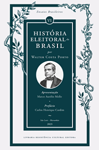 HISTÓRIA ELEITORAL DO BRASIL, de Walter Costa Porto