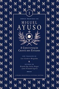 A CONSTITUIÇÃO CRISTÃ DOS ESTADOS, de Miguel Ayuso