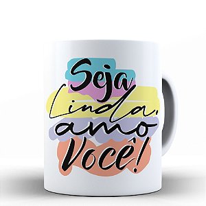 CANECA PORCELANA - SEJA LINDA