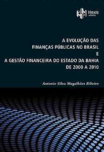 A Evolução das Finanças Públicas no Brasil e a Gestão Financeira do Estado da Bahia