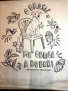 O Brasil me obriga a beber - Pano para pintar