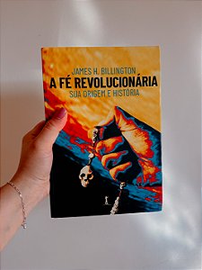 A fé revolucionária: sua origem e história (usado)