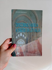 Descobrir a Bíblia a partir da liturgia