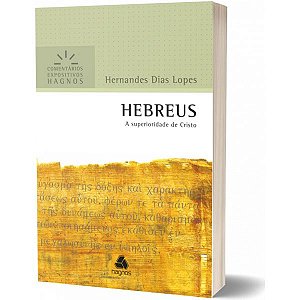 Hebreus Comentários Expositivos Hernandes Dias Lopes