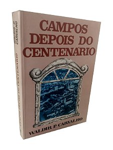 Campos depois do centenário - Vol. 2