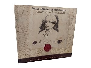 Benta Pereira em Documentos: Testamento e Inventários