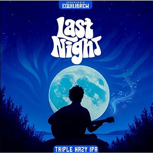 Cerveja Equilibrew - Last Night