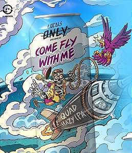 Cerveja Locals Only Quad Hazy IPA - Come Fly With Me