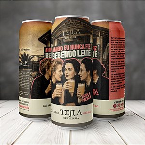 Cerveja Tesla - Amigo eu nunca fiz Bebendo Leite - Triple Hazy IPA